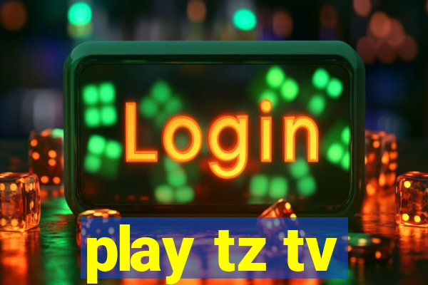 play tz tv